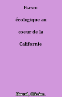 Fiasco écologique au coeur de la Californie