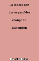 La conception des organoïdes change de dimension
