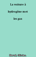 La voiture à hydrogène met les gaz