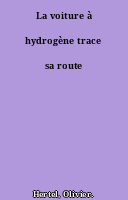 La voiture à hydrogène trace sa route