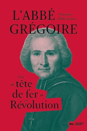L'Abbé Grégoire : une "tête de fer" en Révolution
