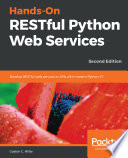 Hands-on RESTful Python web services : develop RESTful web services or APIs with modern Python 3.7