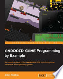 Android game programming by example : harness the power of the Android SDK by building three immersive and captivating games