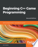 Beginning C++ Game Programming : Learn to program with C++ by building fun games