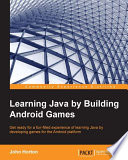 Learning Java by Building Android Games.