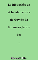 La bibliothèque et le laboratoire de Guy de La Brosse au Jardin des Plantes à Paris