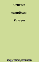 Oeuvres complètes : Voyages
