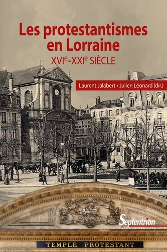 Les protestantismes en Lorraine, XVIe-XXIe siècle
