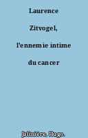 Laurence Zitvogel, l'ennemie intime du cancer