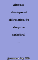 Absence d'évêque et affirmation du chapitre cathédral : le cas de l'Eglise d'Angers (1093-1101)