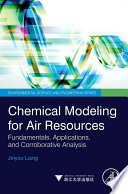 Chemical modeling for air resources : fundamentals, applications, and corroborative analysis