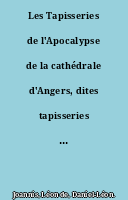 Les Tapisseries de l'Apocalypse de la cathédrale d'Angers, dites tapisseries du roi René, réduites au dixième et reproduites au trait, avec texte explicatif, par M. Léon de Joannis,...
