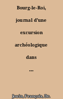 Bourg-le-Roi, journal d'une excursion archéologique dans l'histoire de France et du Maine, par le Dr F. Jouin,...