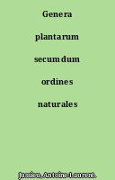 Genera plantarum secumdum ordines naturales disposita...