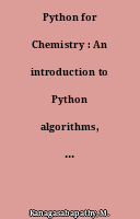 Python for Chemistry : An introduction to Python algorithms, Simulations, and Programing for Chemistry