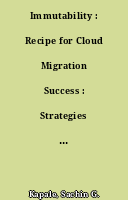 Immutability : Recipe for Cloud Migration Success : Strategies for Cloud Migration, IaC Implementation, and the Achievement of DevSecOps Goals (English Edition)