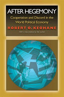 After hegemony : cooperation and discord in the world political economy