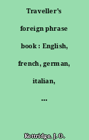 Traveller's foreign phrase book : English, french, german, italian, spanish, dutch