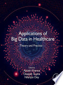 Applications of big data in healthcare : theory and practice