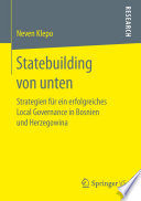 Statebuilding von unten : Strategien für ein erfolgreiches Local Governance  in Bosnien und Herzegowina