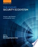 ˜The œcloud security ecosystem : technical, legal, business and management issues
