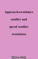 Approach-avoidance conflict and speed conflict resolution