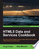 HTML5 data and services cookbook