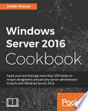 Windows Server 2016 cookbook