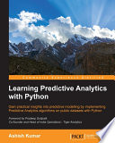 Learning predictive analytics with Python : gain practical insights into predictive modelling by implementing predictive analytics algorithms on public datasets with Python