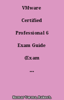 VMware Certified Professional 6 Exam Guide (Exam #2V0-642) : Comprehensive guide right from basics to advanced VMware Network Virtualization concepts