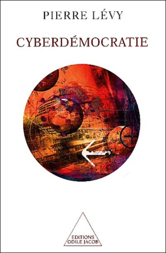 Cyberdémocratie : essai de philosophie politique