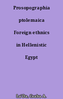 Prosopographia ptolemaica Foreign ethnics in Hellenistic Egypt
