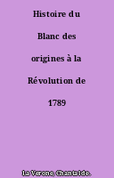 Histoire du Blanc des origines à la Révolution de 1789