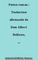 Poitou roman : Traduction allemande de Dom Albert Delfosse, O.S.B. Traduction anglaise de Mrs Pamela Clarke. 2e édition