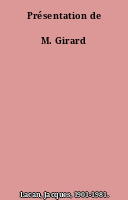 Présentation de M. Girard