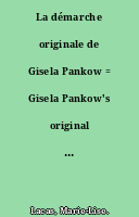 La démarche originale de Gisela Pankow = Gisela Pankow's original thought processes