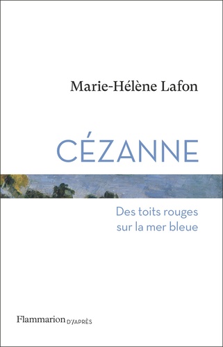 Cézanne : des toits rouges sur la mer bleue