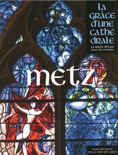 Metz : la grâce d'une cathédrale
