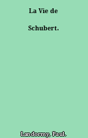 La Vie de Schubert.