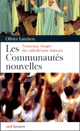 Les communautés nouvelles : nouveaux visages du catholicisme français
