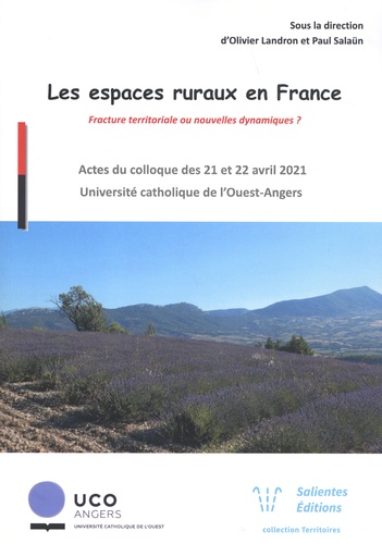 Les espaces ruraux en France : fracture territoriale ou nouvelles dynamiques ? : actes du colloque des 21 et 22 avril 2021, Université catholique de l'Ouest-Angers