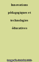 Innovations pédagogiques et technologies éducatives