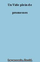 Un Vide plein de promesses
