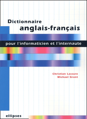 Dictionnaire anglais-français pour l'informaticien et l'internaute