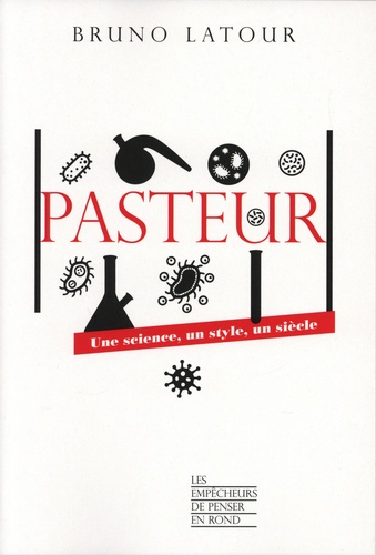 Pasteur : une science, un style, un siècle
