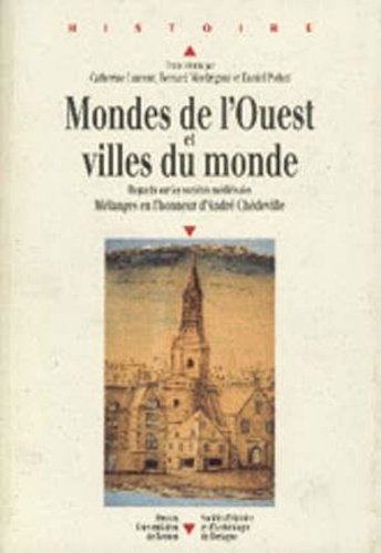 Mondes de l'Ouest et villes du monde : regards sur les sociétés médiévales : mélanges en l'honneur d'André Chédeville