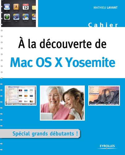 A la découverte de Mac OS X Yosemite : spécial grands débutants !