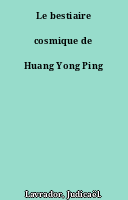 Le bestiaire cosmique de Huang Yong Ping