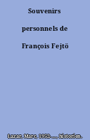 Souvenirs personnels de François Fejtö