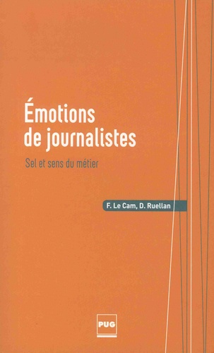Émotions de journalistes : sel et sens du métier